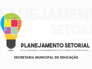 Secretaria de Educação terá planejamento setorial