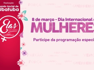 Ubatuba tem programação especial no Dia Internacional da Mulher