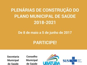 Plenárias de construção do Plano Municipal de Saúde de Ubatuba começam nesta segunda, 8 de maio