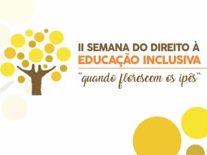 II Semana do Direito à Educação Inclusiva terá palestras, caminhada e plantio comemorativo