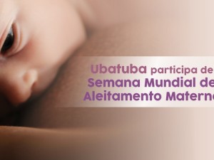 Ubatuba participa de Semana Mundial de Aleitamento Materno