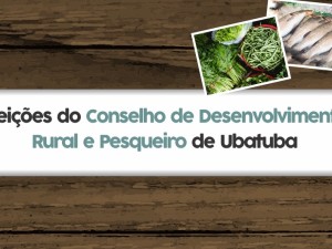 Confira como serão as inscrições para o Conselho de Desenvolvimento Rural e Pesqueiro