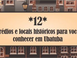 12 prédios e locais históricos para você conhecer em Ubatuba