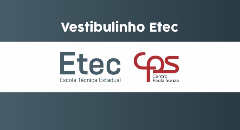 Estão abertas as inscrições para os processos seletivos das Etecs