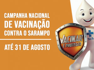 Postos de saúde participam da Campanha Nacional de Vacinação contra o Sarampo