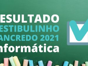 Resultado Vestibulinho Tancredo 2021 – Informática