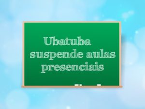 Prefeitura de Ubatuba informa retorno das aulas remotas