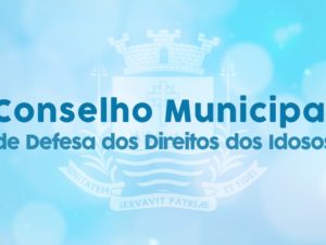 Conselho Municipal do Idoso se prepara para retomar atividades