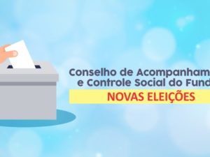 Mudança na legislação determina nova eleição para novos membros do conselho de Acompanhamento e Controle Social do Fundeb – Cacs Fundeb