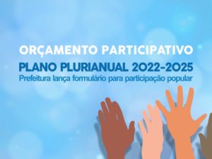 Prefeitura lança processo de construção participativa do orçamento e Plano Plurianual 2022-2025