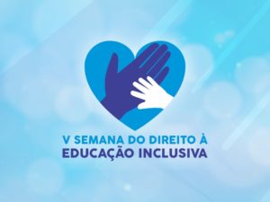 V Semana do Direito à Educação Inclusiva busca conscientização da sociedade