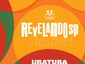 Projetos culturais de Ubatuba serão exibidos no Revelando SP