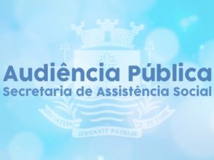 Assistência Social realiza Audiência Pública dia 13 de Prestação de Contas