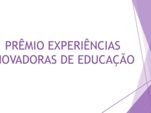 Votação para Prêmio Experiências Inovadoras de Educação já está disponível