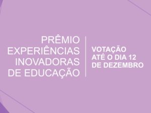 Termina domingo votação do Prêmio Experiências Inovadoras de Educação