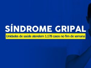 Saúde atende 1.178 casos de síndrome gripal no fim de semana