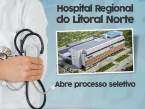 Hospital Regional do Litoral Norte abre vagas para 11 cargos