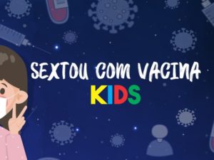 Sextou com Vacina Kids será no Ipiranguinha e Cícero Gomes