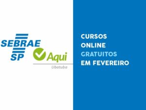 Sebrae Aqui Ubatuba oferece cursos online gratuitos em fevereiro