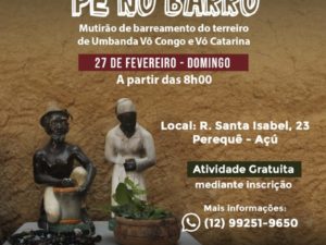 Pé no Barro: Mutirão de barreamento do Vô Congo e Vó Catarina será dia 27