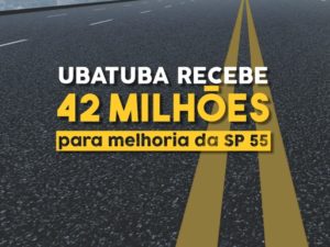 Ubatuba recebe mais de R$ 42 milhões em investimentos do estado