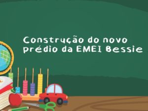 Construção do novo prédio da EMEI Bessie, no Itaguá, terá início em março