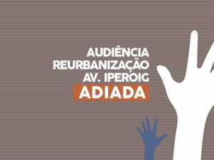 Prefeitura adia audiência pública sobre reurbanização da Iperoig