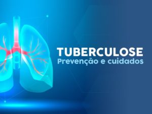 Tuberculose: Campanha intensifica prevenção e busca ativa de novos casos