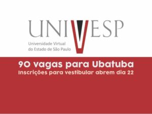 Univesp: Inscrições do vestibular para 90 vagas em Ubatuba começam amanhã