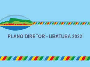 Bairro a bairro: Secretaria de Urbanismo fala sobre Plano Diretor de Ubatuba