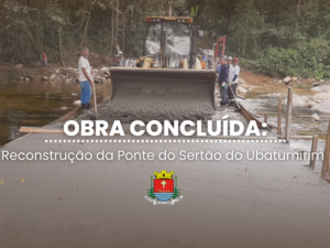 Reconstrução da ponte do Sertão do Ubatumirim será concluída hoje