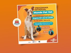 Sebrae promove Programa Estadual Mundo Pet Vet de maneira online