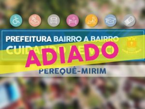 Adiado programa ‘Prefeitura Bairro a Bairro: Cuidando de Você’ no Perequê-Mirim
