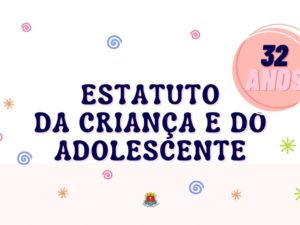 Estatuto da Criança e do Adolescente completa 32 anos hoje