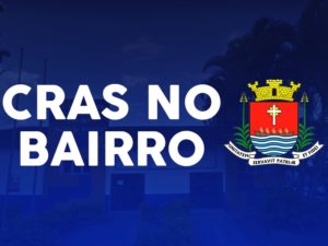 Ação “CRAS no Bairro” estará na Praia Dura nesta segunda-feira