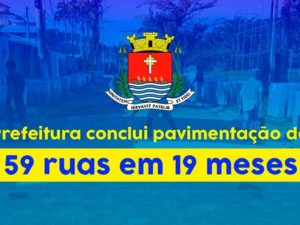 Prefeitura conclui pavimentação de 59 ruas em 19 meses