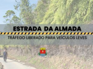 Tráfego liberado para veículos leves na Estrada da Almada