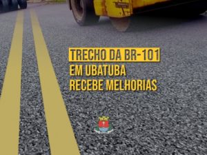 Trecho da BR-101 em Ubatuba recebe melhorias