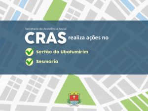 Sertão do Ubatumirim e Sesmaria recebem ações do CRAS