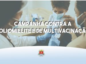 Campanha contra Poliomielite e de Multivacinação começa na próxima segunda-feira