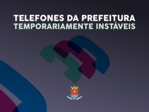 Prefeitura sofrerá instabilidade nos telefones nesta terça-feira (27)