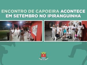 Encontro de Capoeira acontece em setembro no Ipiranguinha