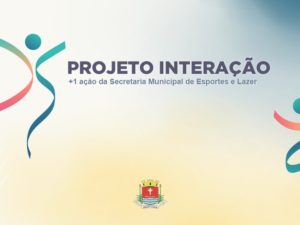 Projeto “Interação”: início foi adiado para próxima sexta-feira (23)