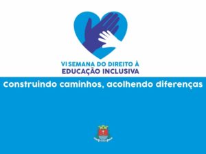 VI Semana do Direito à Educação Inclusiva começa na segunda-feira, 19