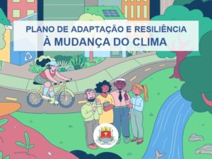 Meio Ambiente lança Plano Municipal de Resiliência e Adaptação Climática