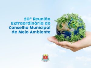 Meio Ambiente divulga a 20ª Reunião Extraordinária do CMMA