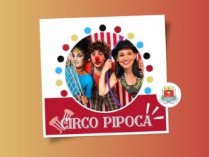 Teatro Municipal recebe hoje espetáculo Circo Pipoca