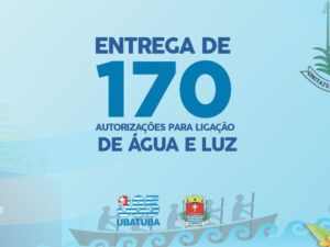 Prefeitura entrega mais de 170 autorizações para ligação de água e luz nesta semana