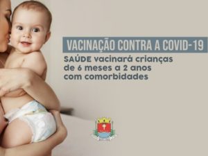 Covid: Saúde vacinará crianças de 6 meses a 2 anos com comorbidades e deficiências