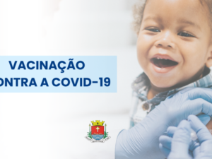 Covid: Vacinação para crianças de 6 meses a 2 anos acontece amanhã na região Sul